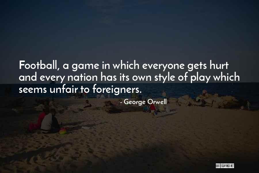 Everyone Has Their Own Style Quotes By George Orwell Everyone Has Their Own Style Quotes By George Orwell