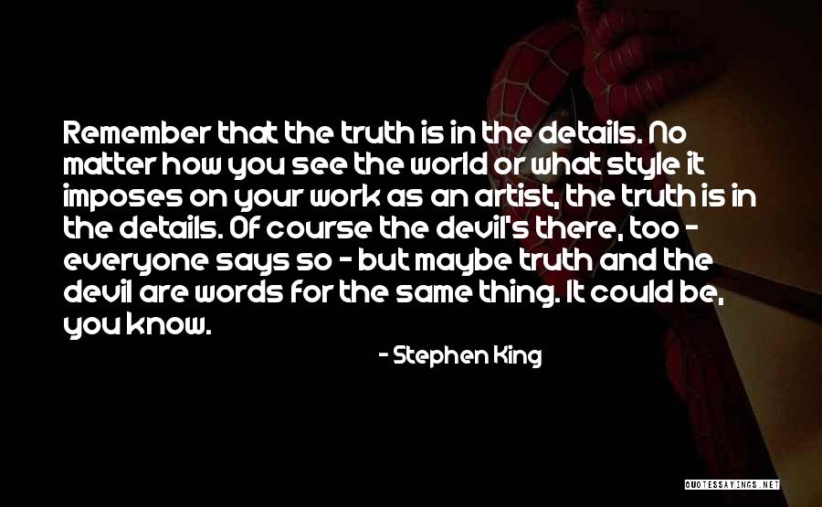 Everyone Has Their Own Style Quotes By Stephen King Everyone Has Their Own Style Quotes By Stephen King