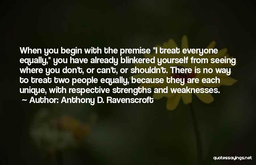 Everyone Has Weaknesses Quotes By Anthony D. Ravenscroft