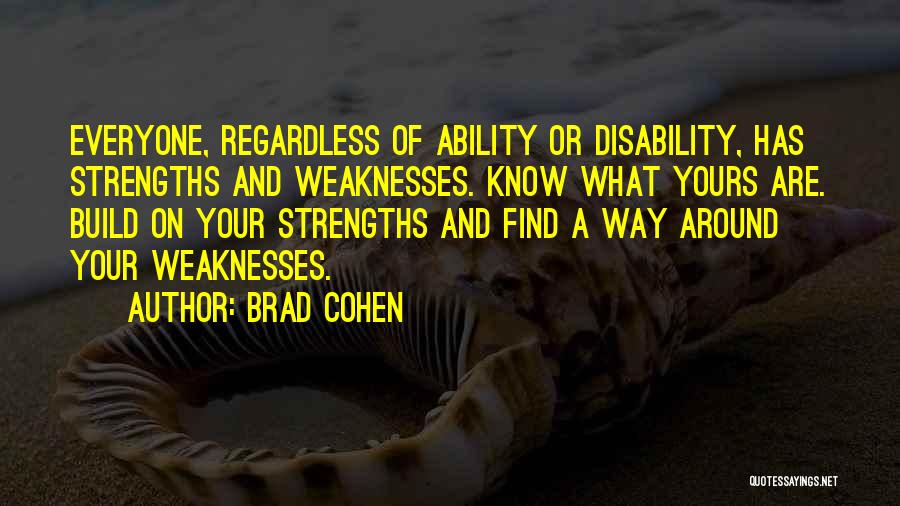 Everyone Has Weaknesses Quotes By Brad Cohen
