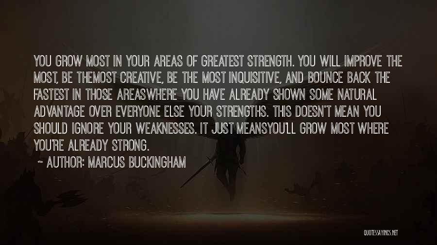 Everyone Has Weaknesses Quotes By Marcus Buckingham