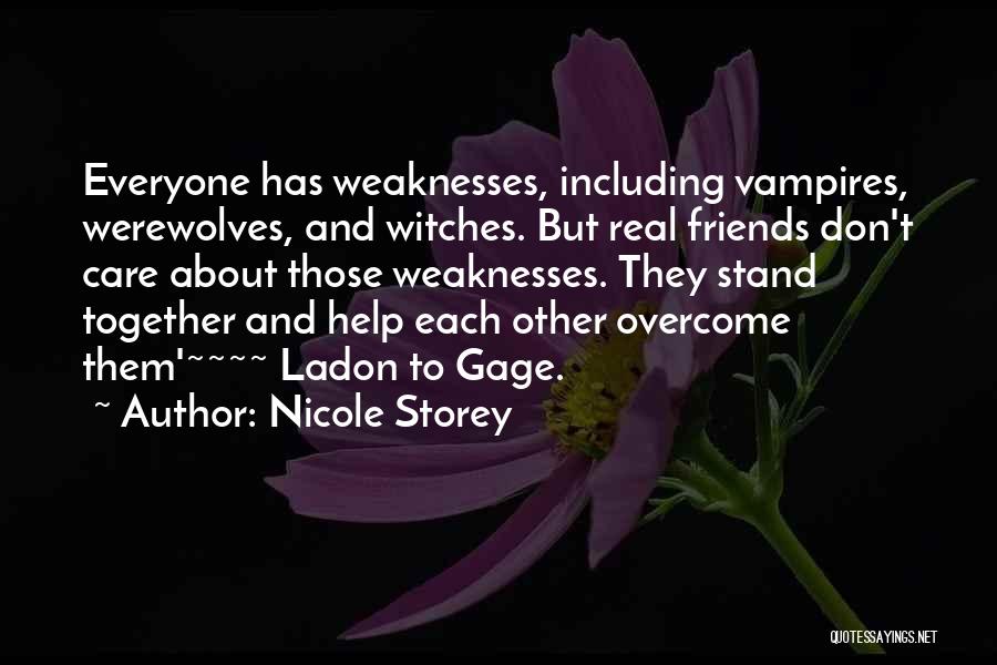 Everyone Has Weaknesses Quotes By Nicole Storey