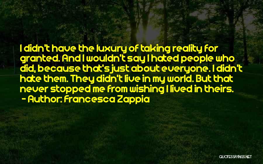 Everyone Hate Me Quotes By Francesca Zappia