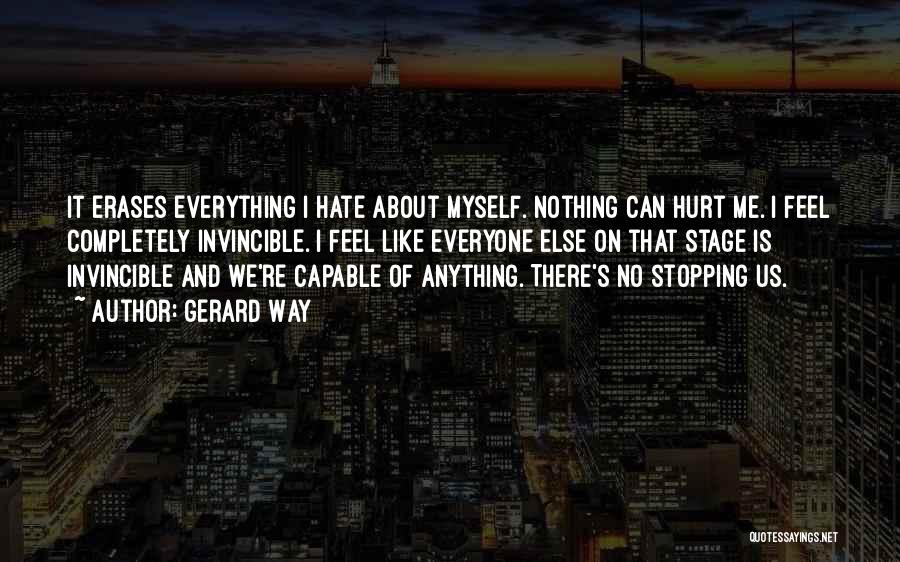 Everyone Hate Me Quotes By Gerard Way