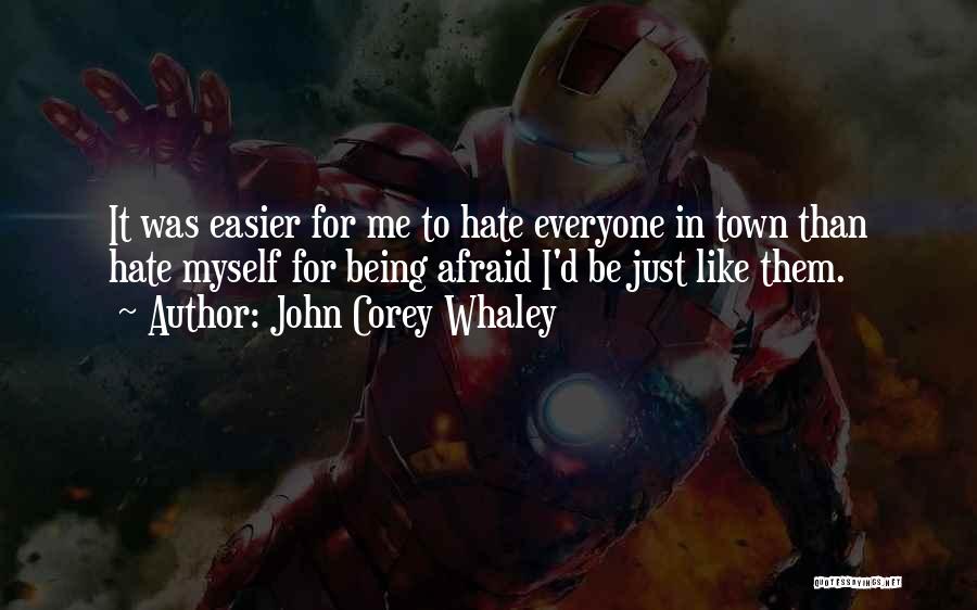 Everyone Hate Me Quotes By John Corey Whaley