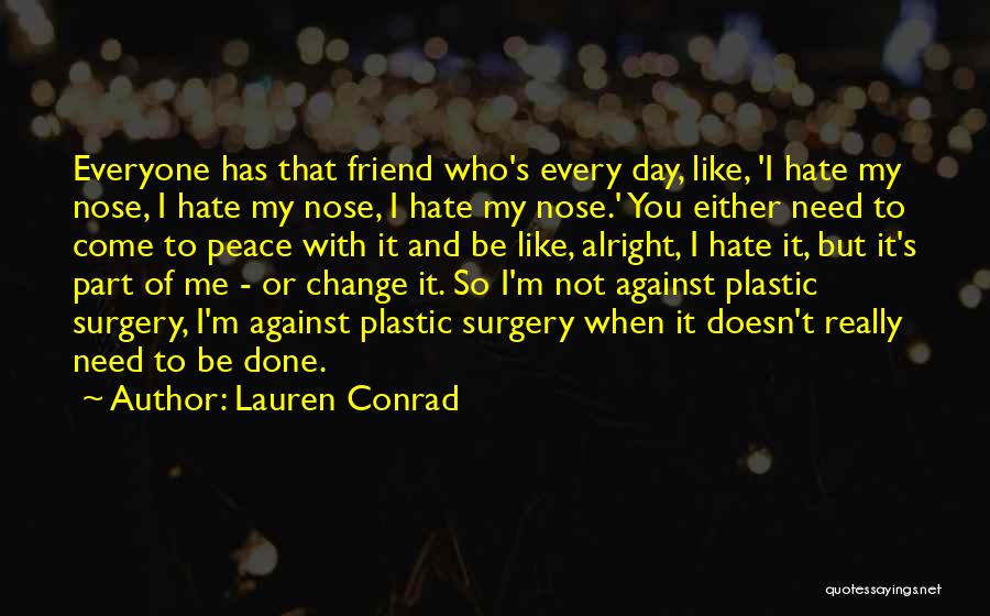 Everyone Hate Me Quotes By Lauren Conrad