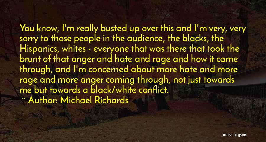 Everyone Hate Me Quotes By Michael Richards