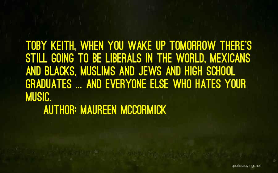 Everyone Hates You Quotes By Maureen McCormick