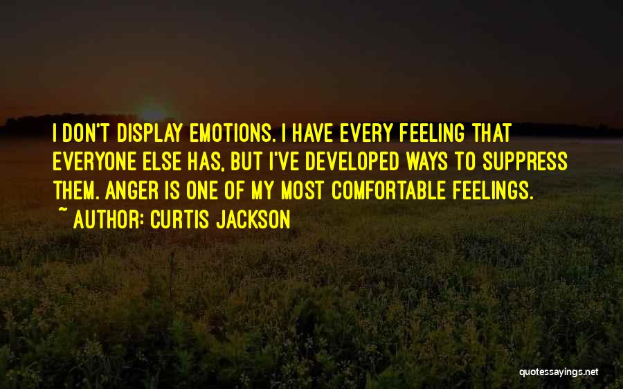 Everyone Have Feelings Quotes By Curtis Jackson