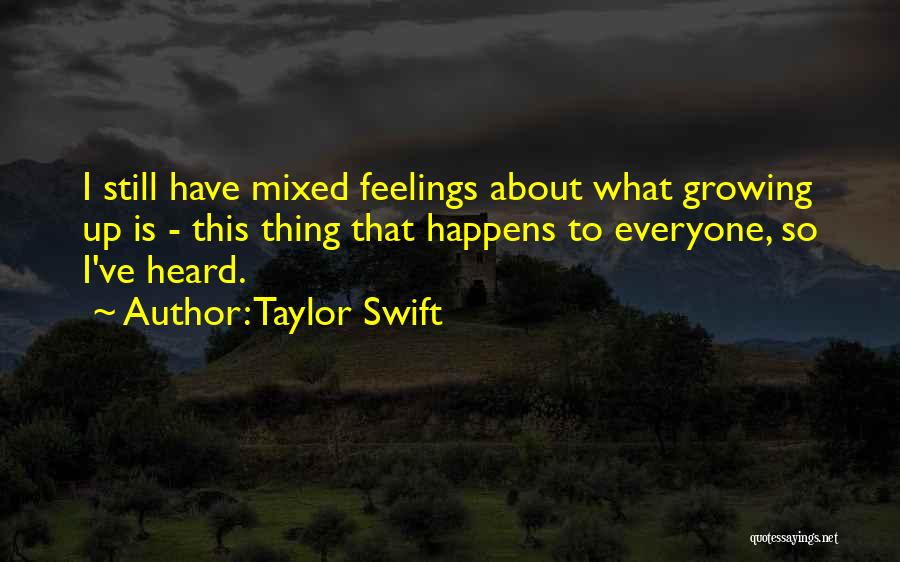 Everyone Have Feelings Quotes By Taylor Swift