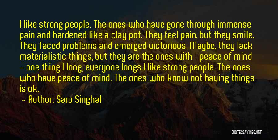 Everyone Having Problems Quotes By Saru Singhal