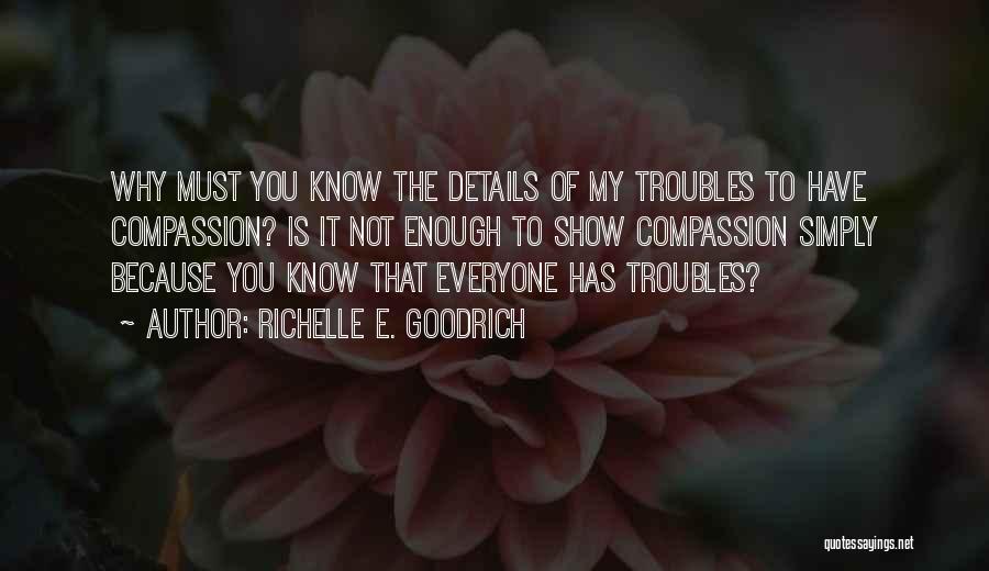 Everyone Having Their Own Problems Quotes By Richelle E. Goodrich