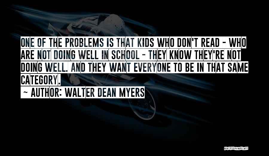 Everyone Having Their Own Problems Quotes By Walter Dean Myers