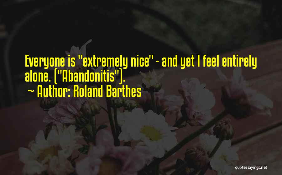 Everyone Is Alone Quotes By Roland Barthes