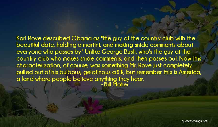 Everyone Is Beautiful Quotes By Bill Maher Everyone Is Beautiful Quotes By Bill Maher