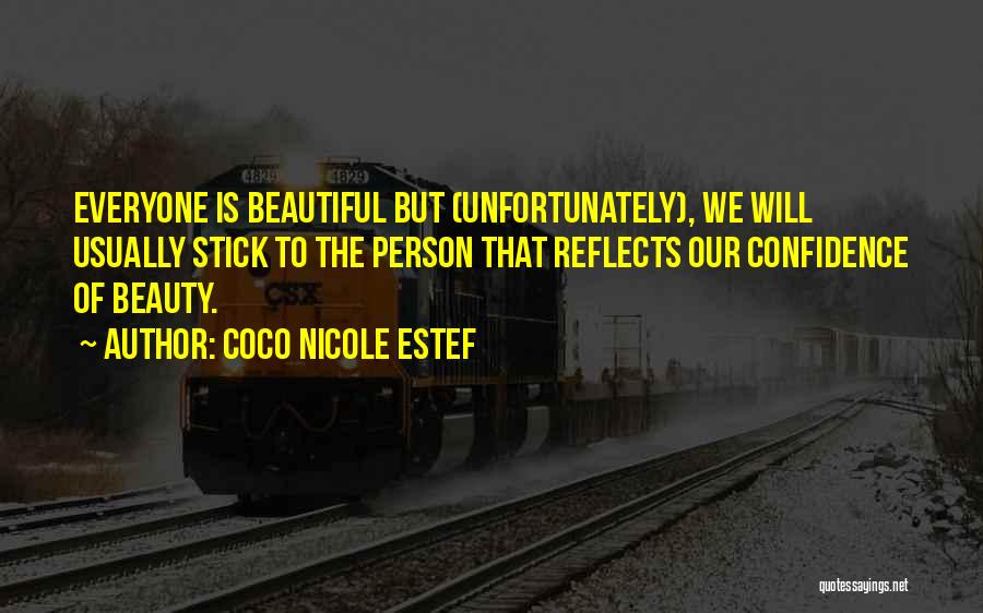 Everyone Is Beautiful Quotes By Coco Nicole Estef