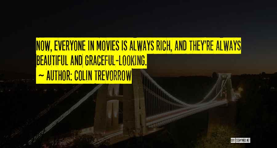 Everyone Is Beautiful Quotes By Colin Trevorrow