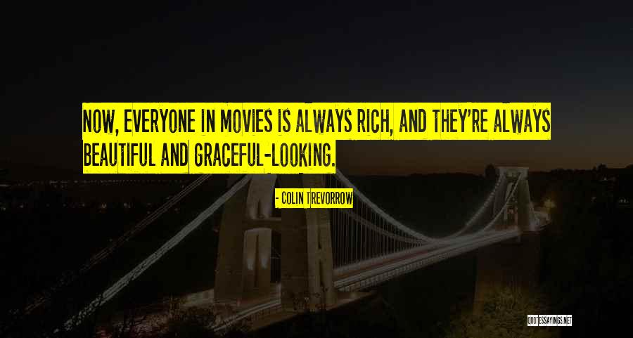 Everyone Is Beautiful Quotes By Colin Trevorrow Everyone Is Beautiful Quotes By Colin Trevorrow