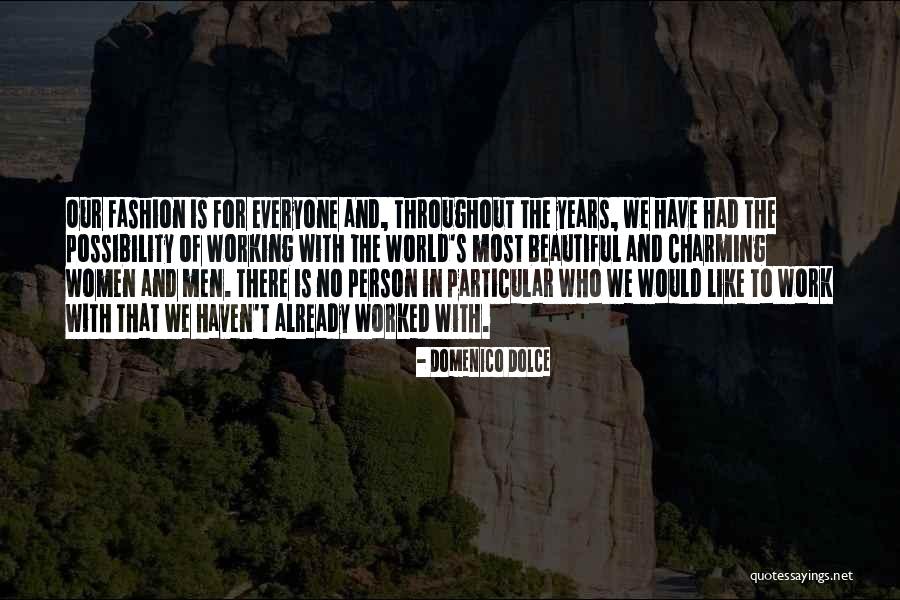 Everyone Is Beautiful Quotes By Domenico Dolce Everyone Is Beautiful Quotes By Domenico Dolce