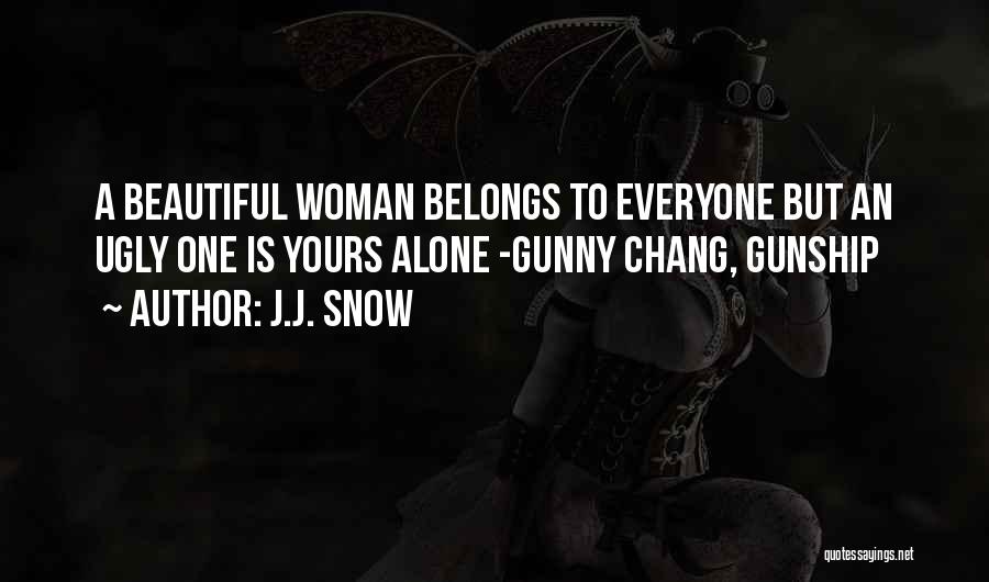 Everyone Is Beautiful Quotes By J.J. Snow