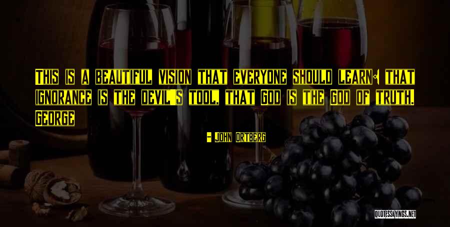 Everyone Is Beautiful Quotes By John Ortberg Everyone Is Beautiful Quotes By John Ortberg