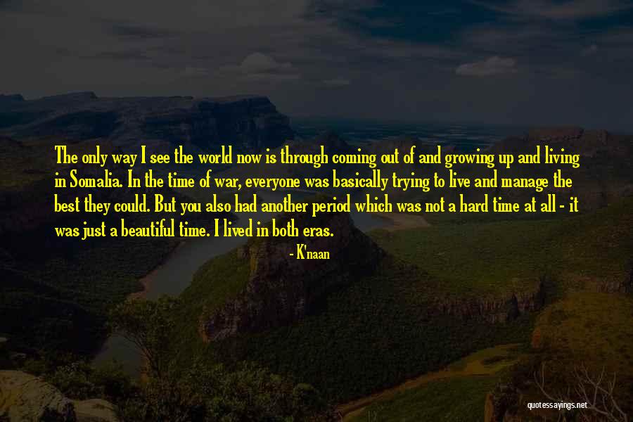 Everyone Is Beautiful Quotes By K'naan Everyone Is Beautiful Quotes By K'naan