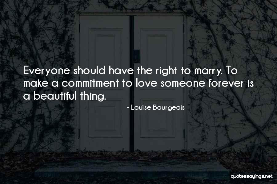 Everyone Is Beautiful Quotes By Louise Bourgeois Everyone Is Beautiful Quotes By Louise Bourgeois
