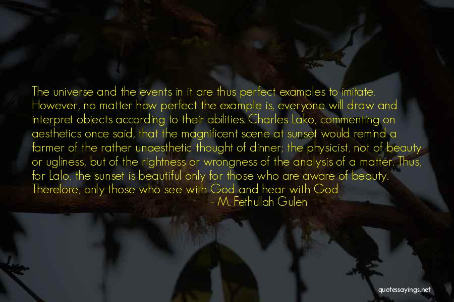 Everyone Is Beautiful Quotes By M. Fethullah Gulen Everyone Is Beautiful Quotes By M. Fethullah Gulen