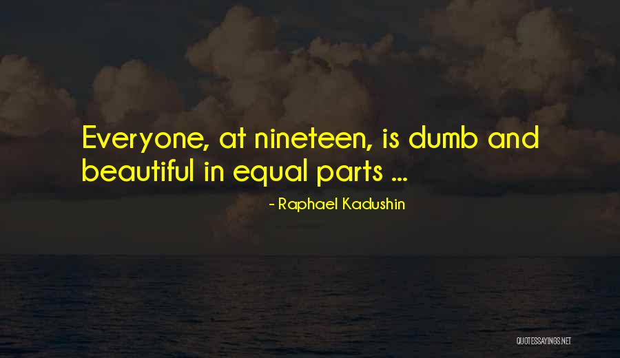 Everyone Is Beautiful Quotes By Raphael Kadushin Everyone Is Beautiful Quotes By Raphael Kadushin