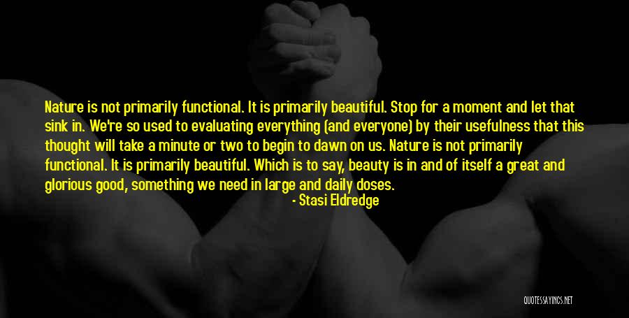Everyone Is Beautiful Quotes By Stasi Eldredge Everyone Is Beautiful Quotes By Stasi Eldredge