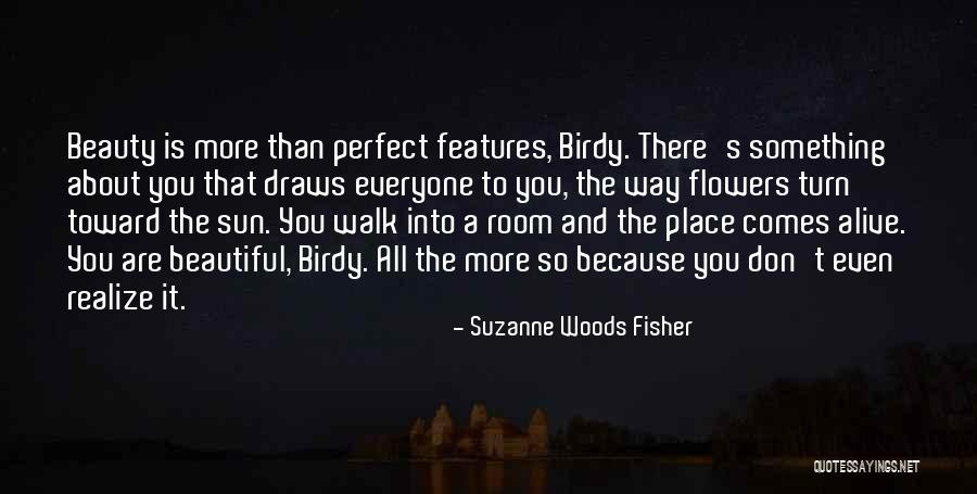 Everyone Is Beautiful Quotes By Suzanne Woods Fisher