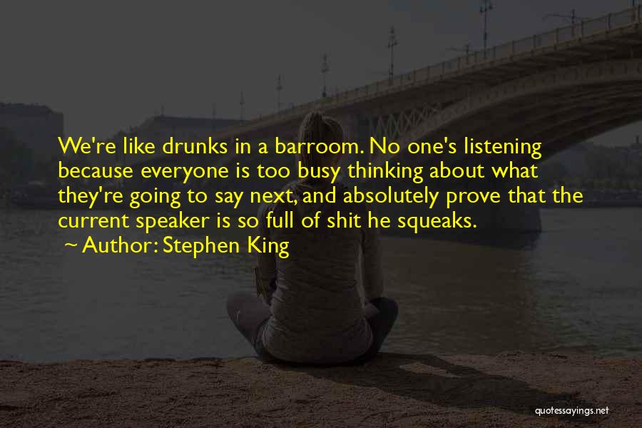 Everyone Is Busy Quotes By Stephen King