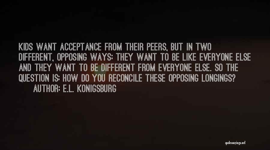 Everyone Is Different Quotes By E.L. Konigsburg