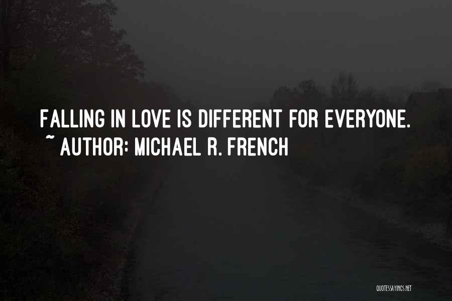 Everyone Is Different Quotes By Michael R. French