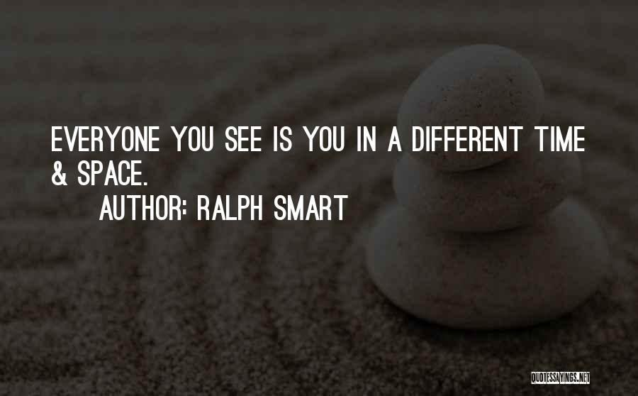 Everyone Is Different Quotes By Ralph Smart