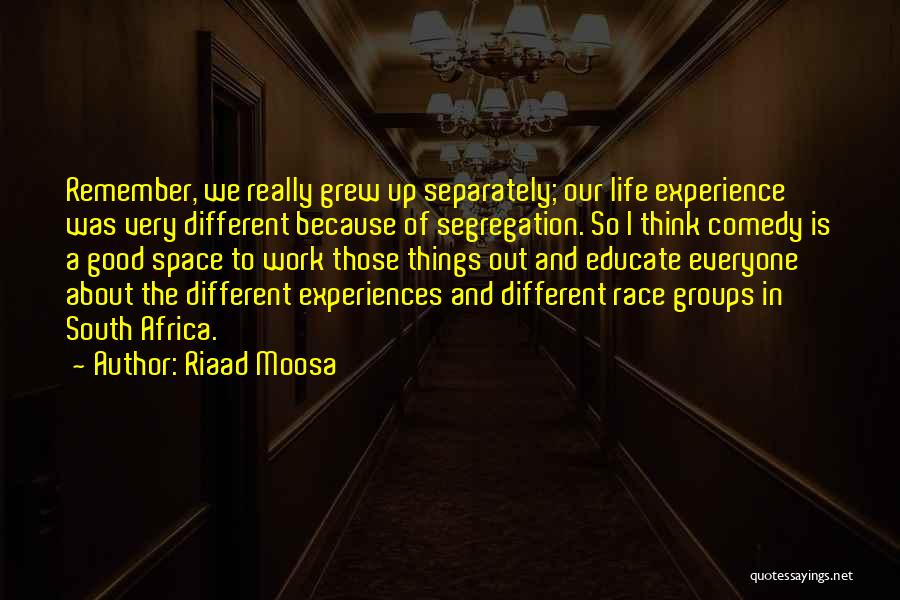 Everyone Is Different Quotes By Riaad Moosa