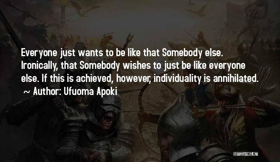 Everyone Is Different Quotes By Ufuoma Apoki