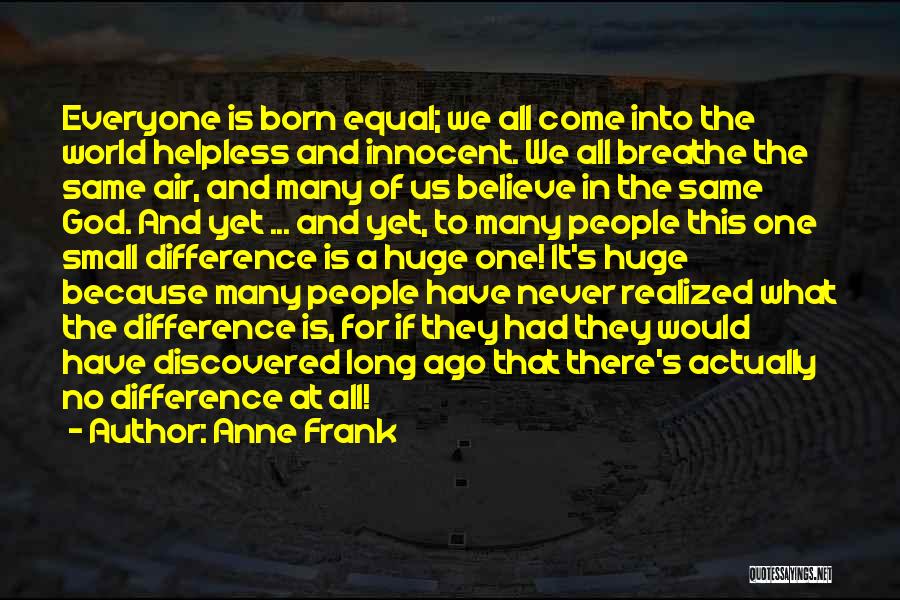 Everyone Is Equal Quotes By Anne Frank