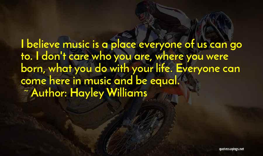 Everyone Is Equal Quotes By Hayley Williams