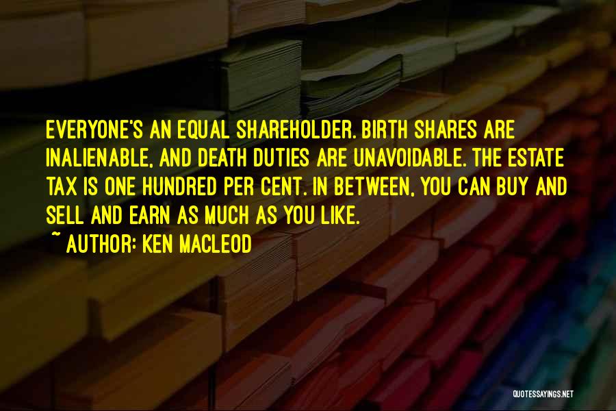 Everyone Is Equal Quotes By Ken MacLeod