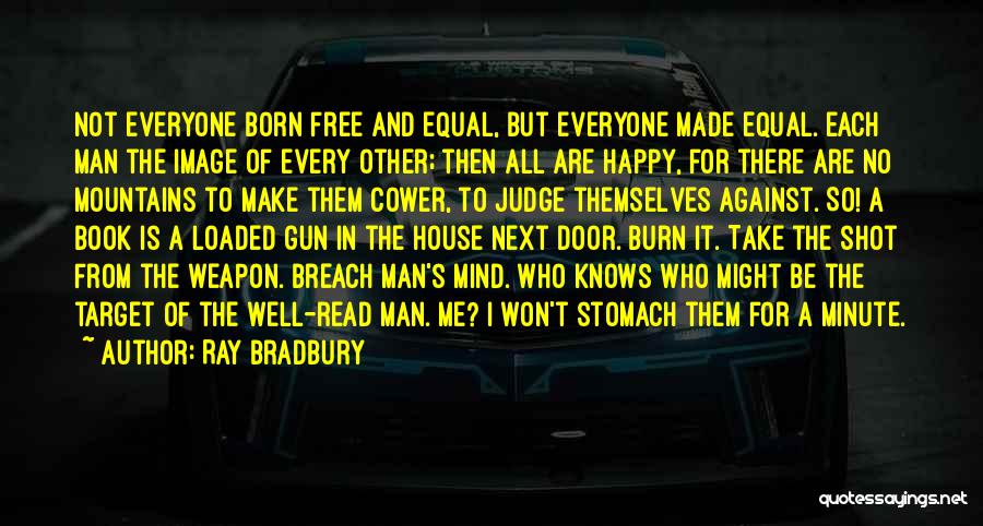 Everyone Is Equal Quotes By Ray Bradbury