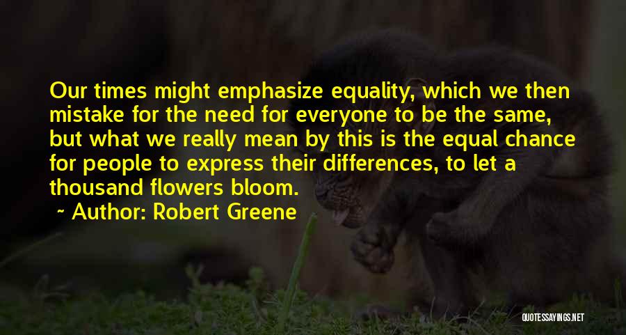 Everyone Is Equal Quotes By Robert Greene