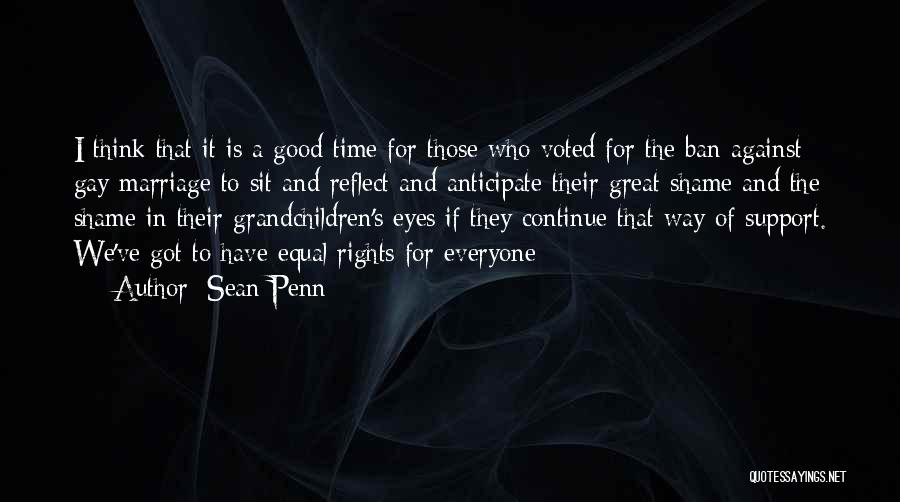 Everyone Is Equal Quotes By Sean Penn