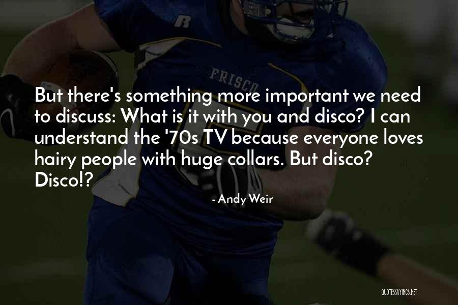 Everyone Is Important Quotes By Andy Weir Everyone Is Important Quotes By Andy Weir