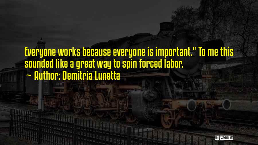 Everyone Is Important Quotes By Demitria Lunetta