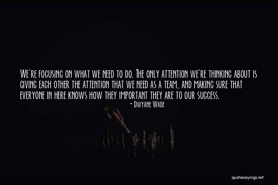 Everyone Is Important Quotes By Dwyane Wade Everyone Is Important Quotes By Dwyane Wade