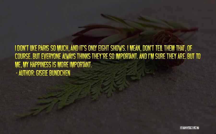 Everyone Is Important Quotes By Gisele Bundchen