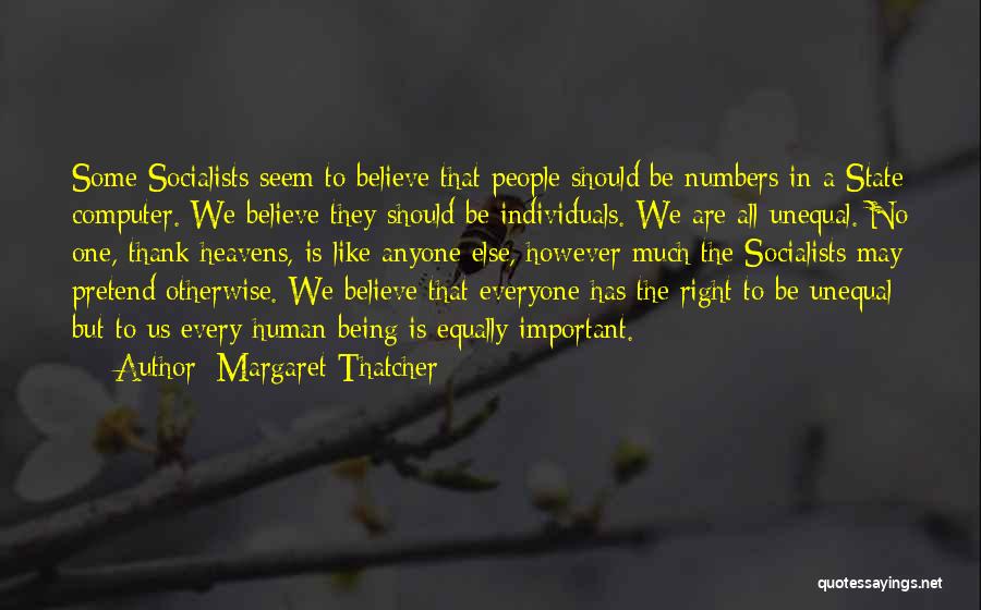 Everyone Is Important Quotes By Margaret Thatcher