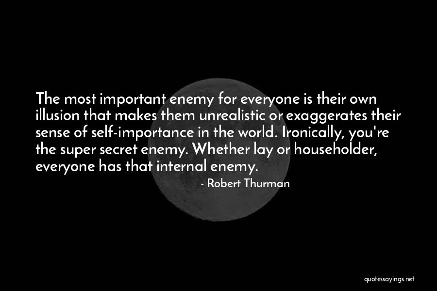 Everyone Is Important Quotes By Robert Thurman Everyone Is Important Quotes By Robert Thurman