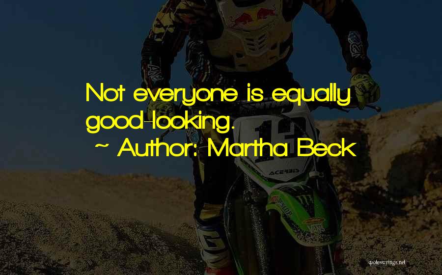 Everyone Is Looking For Someone Quotes By Martha Beck